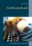 Ein Bär schreibt mit! di Gitta Gampe edito da Books on Demand