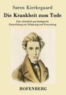 Die Krankheit zum Tode di Søren Kierkegaard edito da Hofenberg
