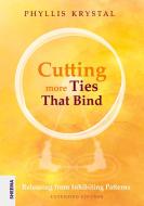 Cutting more Ties That Bind di Phyllis Krystal edito da Sheema Medien Verlag