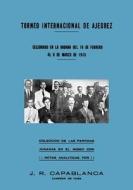 Torneo Internacional de Ajedrez, Celebrado En La Habana del 15 de Febrero Al 6 de Marzo de 1913 di J. R. Capablanca edito da Ishi Press