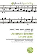 Automatic (pointer Sisters Song) di #Miller,  Frederic P. Vandome,  Agnes F. Mcbrewster,  John edito da Vdm Publishing House