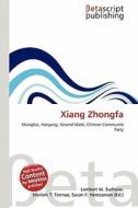 Xiang Zhongfa di Lambert M. Surhone, Miriam T. Timpledon, Susan F. Marseken edito da Betascript Publishing