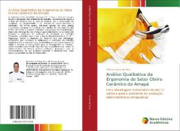 Análise Qualitativa da Ergonomia do Setor Oleiro Cerâmico do Amapá di Álisson Sousa da Silva edito da Novas Edições Acadêmicas
