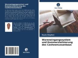 Wareneingangssystem und Kommerzialisierung des Cashewnussanbaus di Kaula Stephen edito da Verlag Unser Wissen