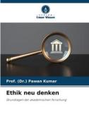 Ethik neu denken di (Dr. Pawan Kumar edito da Verlag Unser Wissen