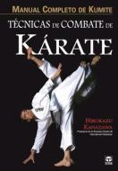Técnicas de combate de kárate : manual completo de Kuminte di Hirokazu Kanazawa edito da Ediciones Tutor, S.A.