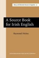 A Source Book For Irish English di Raymond Hickey edito da John Benjamins Publishing Co