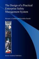 The Design of a Practical Enterprise Safety Management System di Hossam A. Gabbar, Kazuhiko Suzuki edito da Springer Netherlands