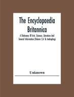 The Encyclopaedia Britannica di Unknown edito da Alpha Editions