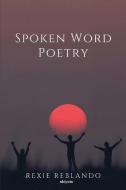 Spoken Word Poetry di Rexie Reblando edito da Isekai Labs LLP - Etail