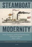 Steamboat Modernity di Constantin Ardeleanu edito da Central European University Press