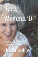 Love, Momma D di Darla Noble edito da Independently Published