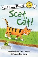 Scat, Cat! di Alyssa Satin Capucilli edito da HARPERCOLLINS