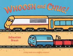 Whoosh and Chug! di Sebastien Braun edito da HARPERCOLLINS
