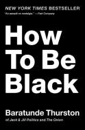 How to Be Black di Baratunde Thurston edito da HARPER PAPERBACKS