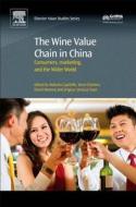 The Wine Value Chain In China di Roberta Capitello edito da Elsevier Science & Technology