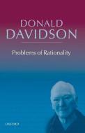 Problems of Rationality di Donald Davidson edito da OXFORD UNIV PR