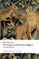 The Virgin Of The Seven Daggers di Vernon Lee edito da Oxford University Press