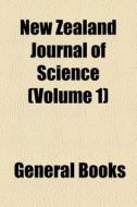 New Zealand Journal Of Science (volume 1) di Unknown Author, Nueva Zelanda Department of Research edito da General Books Llc