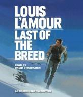 Last of the Breed di Louis L'Amour edito da Random House Audio Publishing Group