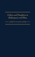 Fathers and Daughters in Shakespeare and Shaw di Lagretta Tallent Lenker edito da Greenwood Press
