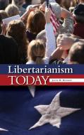 Libertarianism Today di Jacob H. Huebert edito da ABC-CLIO