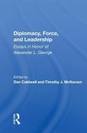Diplomacy, Force, And Leadership edito da Taylor & Francis Ltd