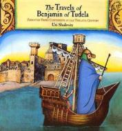 The Travels of Benjamin of Tudela: Through Three Continents in the Twelfth Century di Uri Shulevitz edito da Farrar Straus Giroux