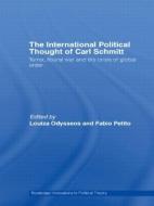 The International Political Thought of Carl Schmitt di Louiza Odysseos edito da Routledge