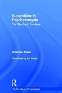 Supervision in Psychoanalysis di Antonino Ferro edito da Taylor & Francis Ltd