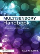 The Multisensory Handbook di Paul (James Cook University Pagliano edito da Taylor & Francis Ltd