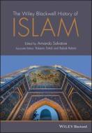 The Wiley Blackwell History of Islam di Armando Salvatore edito da Wiley-Blackwell