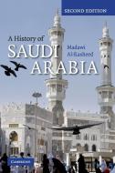 A History of Saudi Arabia di Madawi Al-Rasheed edito da Cambridge University Press