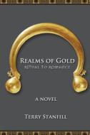 Realms of Gold: Ritual to Romance di Terry Stanfill edito da Story Merchant