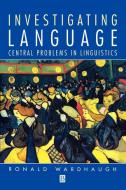 Investigating Language di Ronald Wardhaugh edito da Blackwell Publishers