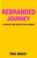 Rebranded Journey di Tina Amadi edito da Eleviv Publishing Group