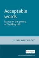 Acceptable Words di Jeffrey Wainwright edito da Manchester University Press