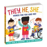 They, He, She: Words For You And Me Board Book di Mudpuppy edito da Galison
