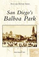 San Diego's Balboa Park di David Marshall Aia edito da ARCADIA PUB (SC)