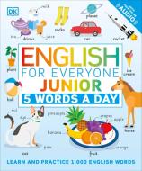 English for Everyone Junior: 5 Words a Day di Dk edito da DK PUB