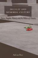 Deleuze and Memorial Culture di Adrian Parr edito da Edinburgh University Press