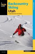 Backcountry Skiing Utah di Tyson Bradley edito da Rowman & Littlefield