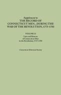 Supplement to the Records of Connecticut Men During the War of the Revolution, 1775-1783. Volume II di Connecticut Historical Society edito da Clearfield