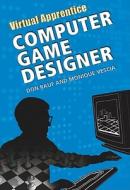 Computer Game Designer di Don Rauf, Monique Vescia edito da FERGUSON PUB CO (IL)