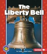 The Liberty Bell di Judith Jango-Cohen edito da FIRST AVENUE ED