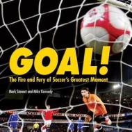 Goal!: The Fire and Fury of Soccer's Greatest Moment di Mark Stewart, Mike Kennedy edito da Millbrook Press