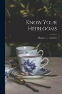 Know Your Heirlooms edito da LIGHTNING SOURCE INC