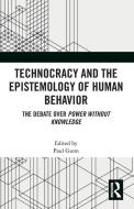 Technocracy And The Epistemology Of Human Behavior edito da Taylor & Francis Ltd
