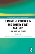 Dominican Politics In The Twenty First Century edito da Taylor & Francis Ltd