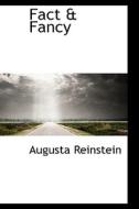 Fact & Fancy di Augusta Reinstein edito da Bibliolife